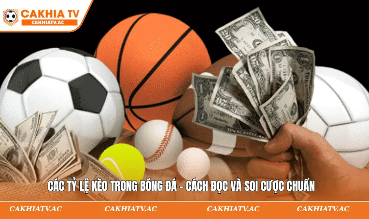 Các tỷ lệ kèo trong bóng đá