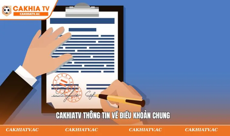 CAKHIATV thông tin về điều khoản chung