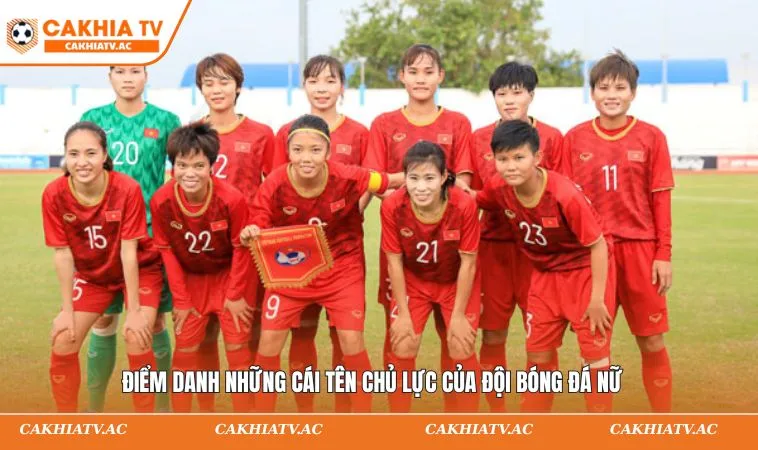 Bóng Đá Nữ Việt Nam - Thành Tích 2025 & Hành Trình 2026 2 Điểm danh những cái tên chủ lực của đội bóng đá nữ