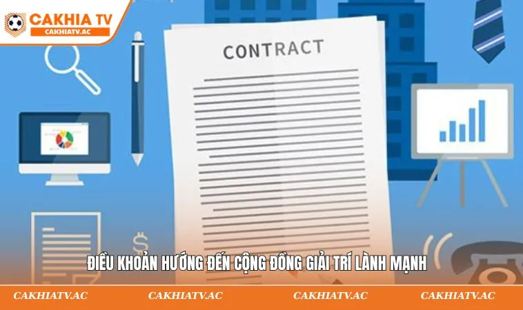 Điều khoản hướng đến cộng đồng giải trí lành mạnh