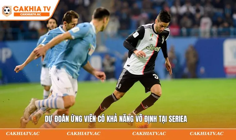 Dự đoán ứng viên có khả năng vô định tại SerieA